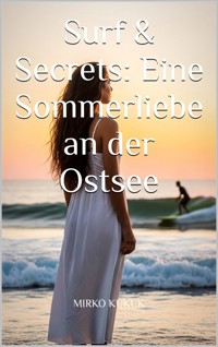 Surf & Secrets: Eine Sommerliebe an der Ostsee - Mirko Kukuk - ebook