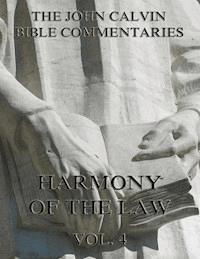Commentaries On The Harmony Of The Law Vol. 4 - John Calvin - ebook