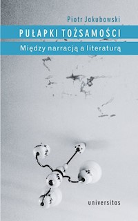 Pułapki tożsamości - Jakubowski Piotr - książka