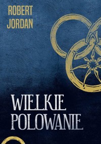 Wielkie polowanie - Robert Jordan - książka