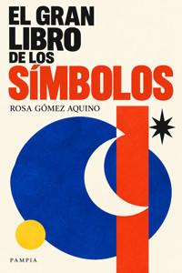 El gran libro de los símbolos - Rosa Gómez Aquino - ebook