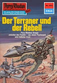 Perry Rhodan 653: Der Terraner und der Rebell - Hans Kneifel - ebook