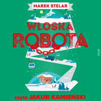 Włoska robota - Marek Stelar - ebook + audiobook + książka
