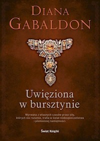 Uwięziona w bursztynie - Diana Gabaldon - ebook + książka