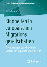 Kindheiten in europäischen Migrationsgesellschaften - Karin Kämpfe - ebook
