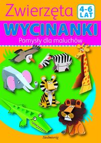 Zwierzęta Pomysły dla maluchów Wycinanki 4-6 lat -  - książka