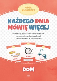 Każdego dnia mówię więcej Dom - Kłodnicka Olga - książka