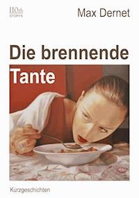 Die brennende Tante - Max Dernet - ebook
