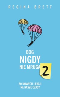 Bóg nigdy nie mruga 2. 50 nowych lekcji na nasze czasy - Regina Brett - ebook + audiobook + książka