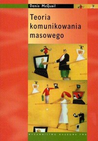 Teoria komunikowania masowego - McQuail Denis - książka
