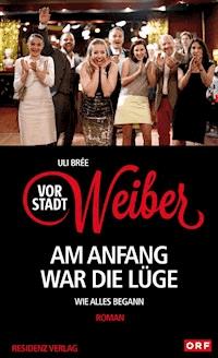 Vorstadtweiber - Am Anfang war die Lüge - Uli Brée - ebook