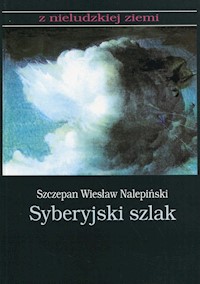 Syberyjski szlak - Nalepiński Szczepan Wiesław - książka