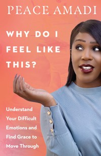 Why Do I Feel Like This? - Peace Amadi - ebook