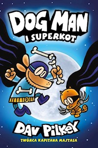 Dogman 4 Dogman i Superkot - Pilkey Dav - książka