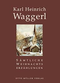 Sämtliche Weihnachtserzählungen - Karl Heinrich Waggerl - ebook