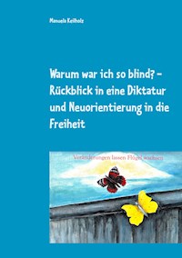 Warum war ich so blind? - Manuela Keilholz - ebook