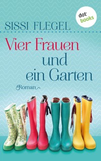 Vier Frauen und ein Garten - Sissi Flegel - ebook