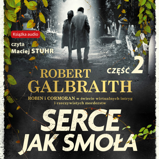 Okładka książki Cormoran Strike prowadzi śledztwo. Serce jak smoła. Część 2