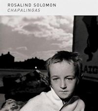 Rosalind Solomon: Chapalingas - Lange Susanne, Sischy Ingrid - książka