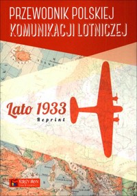 Przewodnik polskiej komunikacji lotniczej. Lato 1933. Reprint - zbiorowa praca - książka