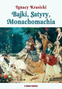 Bajki, Satyry, Monachomachia - Ignacy Krasicki - ebook
