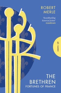 The Brethren: Fortunes of France 1 - Robert Merle - ebook