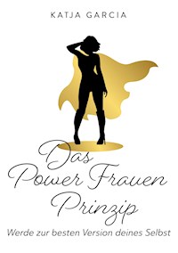 Das Powerfrauen Prinzip - Katja Garcia - ebook