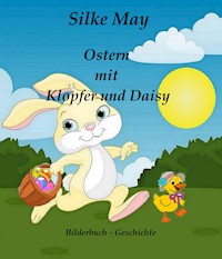 Ostern mit Klopfer und Daisy - Silke May - ebook