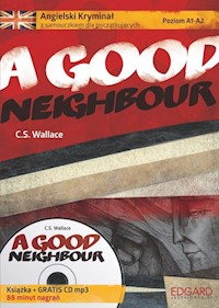 Angielski Kryminał z samouczkiem dla początkujących A Good Neighbour - C. S. Wallace - książka