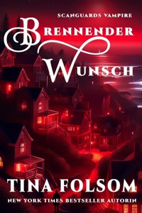 Brennender Wunsch (Eine Scanguards Vampire - Novelle) - Tina Folsom - ebook
