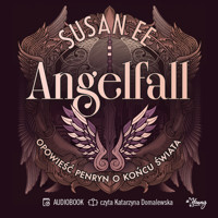 Opowieść Penryn o końcu świata. Angelfall. Tom 1 - Ee Susan - ebook + audiobook + książka