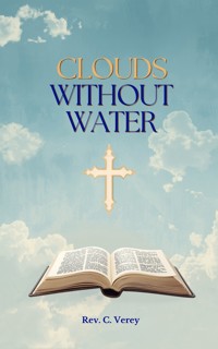 Clouds without Water - Rev. C. Verey - ebook