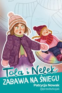 Tola i Nelek - Zabawa na śniegu - Patrycja Nowak - audiobook