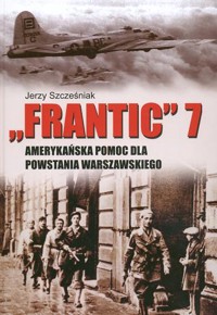Frantic 7. Amerykańska pomoc dla powstania warszawskiego - Jerzy Szcześniak - ebook