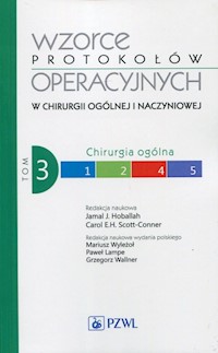 Wzorce protokołów operacyjnych w chirurgii ogólnej i naczyniowej Tom 3 - Hoballah Jamal J., Scott-Conner - książka