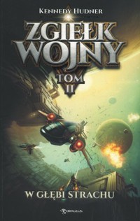 W głębi strachu. Cykl Zgiełk Wojny. Tom 2 - Hudner Kennedy - książka