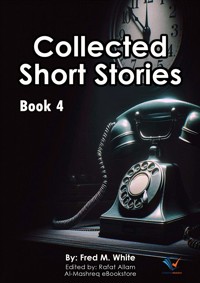 Collected Short Stories - Book4 - Fred M White - ebook