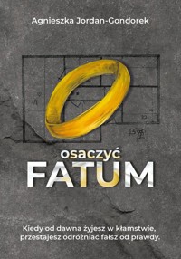 Osaczyć fatum - Agnieszka Jordan-Gondorek - ebook + książka