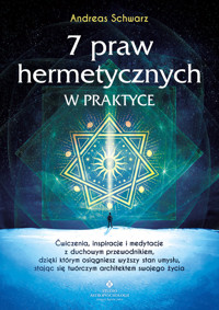 7 praw hermetycznych w praktyce - Schwarz Andreas - ebook + książka