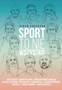 Sport to nie wszystko - Chłystek Piotr - ebook + książka