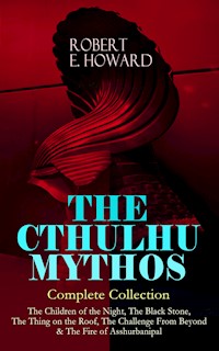 THE CTHULHU MYTHOS – Complete Collection - Robert E. Howard - ebook
