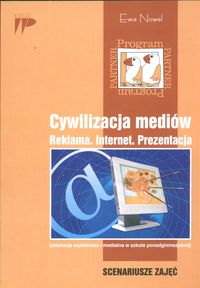 Cywilizacja mediów Reklama Internet Prezentacja Scenariusze zajęć - Nowel Ewa - książka
