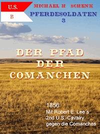 Pferdesoldaten 03 - Der Pfad der Comanchen - Michael Schenk - ebook