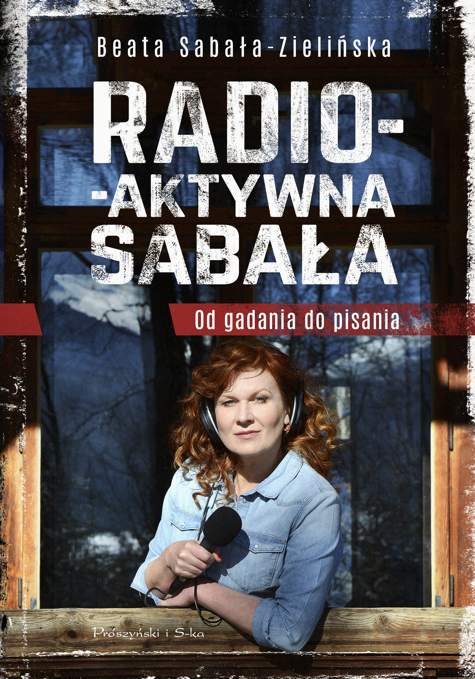 Okładka:Radio-aktywna Sabała. Od gadania do pisania 