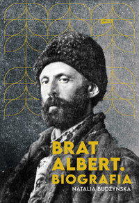 Brat Albert. Biografia - Natalia Budzyńska - książka