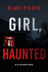 Girl, Haunted (An Ella Dark FBI Suspense Thriller—Book 22) - Blake Pierce - ebook