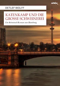KATENKAMP UND DIE GROSSE SCHWEINEREI - Detlef Wolff - ebook