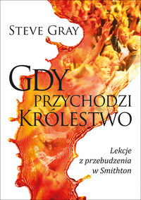 Gdy przychodzi królestwo - Gray Steve - książka