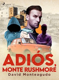 Adiós, monte Rushmore - David Monteagudo - ebook