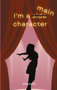 I'm a Main Character - Elisabeth Rain - ebook